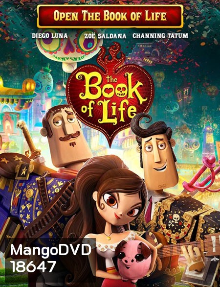 The Book Of Life เดอะ บุ๊ค ออฟ ไลฟ์ มหัศจรรย์พิสูจน์รักถึงยมโลก