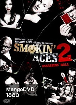 Smokin Aces 2 Assassins Ball ดวลเดือด ล้างเลือดมาเฟีย 2 เดิมพันฆ่า ล่าเอฟบีไอ