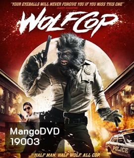 Wolf Cop ตำรวจมนุษย์หมาป่า