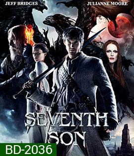 Seventh Son บุตรคนที่ 7 สงครามมหาเวทย์
