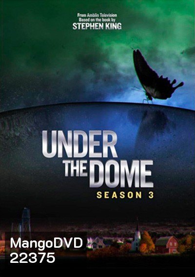 Under The Dome Season 3 (13 ตอนจบ)