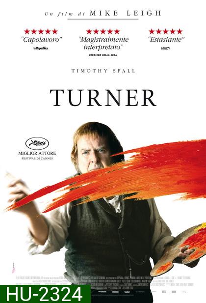 Mr.Turner  มิสเตอร์ เทอร์เนอร์ วาดฝันให้ก้องโลก