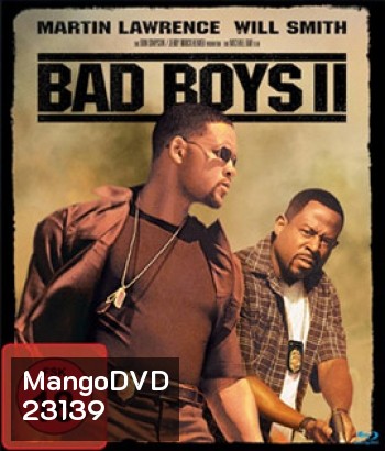 Bad Boys II (2003) แบดบอยส์ คู่หูขวางนรก 2