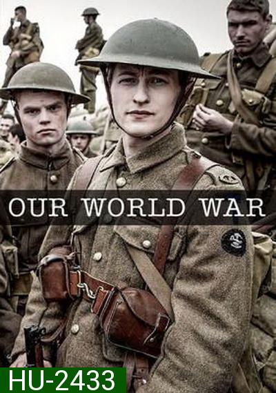 Our World War : บันทึกวีรบุรุษสมรภูมิ  EP01-03/03