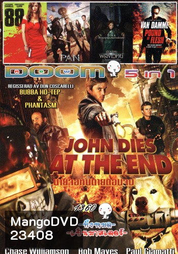 John Dies at the End , 88 สวยล่าแค้น , Pan , The Shamer's Daughter สาวน้อยพลังเวทย์กับดินแดนมังกรไฟ , Pound of Flesh มหาประลัยทวงเดือด Vol.1360