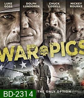 War Pigs (2015) พลระห่ำพันธุ์ลุยแหลก