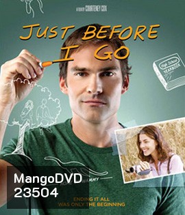 Just Before I Go ขอเคลียร์ใจก่อนไปจากเธอ