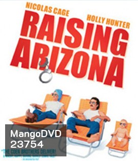 Raising Arizona (1987) ขโมยหนูน้อยมาอ้อนรัก