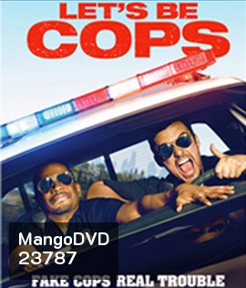 Let's Be Cops (2014) ซวยแล้วจ้า ได้มาเป็นตำรวจ