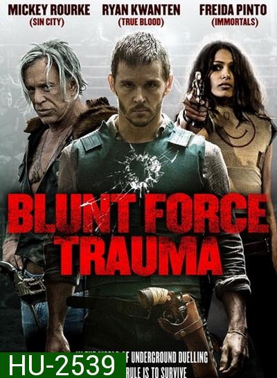 Blunt force Trauma  เกมดุดวลดิบ
