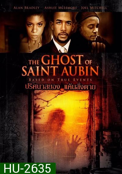 The Ghost Of Saint Aubin  ปริศนาสยอง แค้นสั่งตาย
