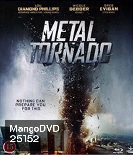 Metal Tornado (2011) มหาพายุเหล็กฟัดสะบัดโลก