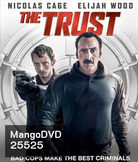 The Trust (2016) คู่ปล้นตำรวจแสบ