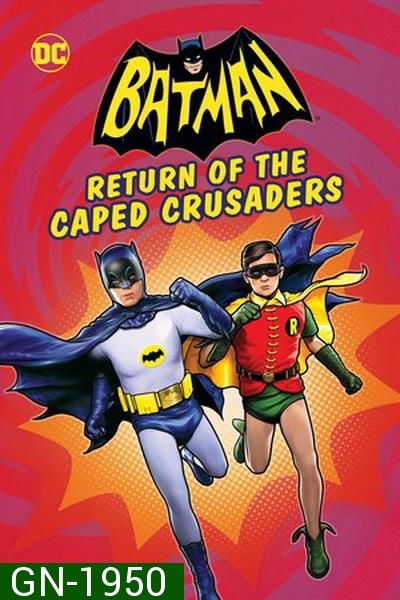 Batman : Return of The Caped Crusaders-แบทแมน: การกลับมาของมนุษย์ค้างคาว