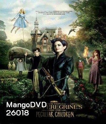 Miss Peregrine's Home for Peculiar Children (2016) บ้านเพริกริน เด็กสุดมหัศจรรย์