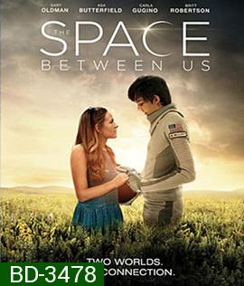 The Space Between Us (2017) รักเราห่างแค่ดาวอังคาร