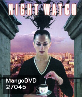 Night Watch (2004) ไนท์ วอทช์ สงครามเจ้ารัตติกาล