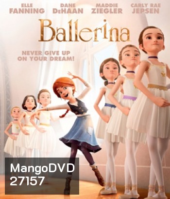 Ballerina (2016) สาวน้อยเขย่งฝัน