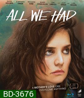 All We Had (2016)