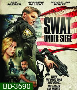 (ติด CINAVIA) S.W.A.T.Under Siege (2017)