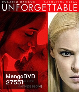 Unforgettable (2017) อันฟอร์เก็ทเทเบิล