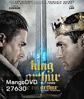 King Arthur: Legend of the Sword (2017) คิง อาร์เธอร์ ตำนานแห่งดาบราชันย์