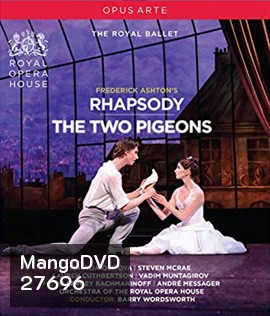 Frederick Ashton: Rhapsody - The Two Pigeons (2016)