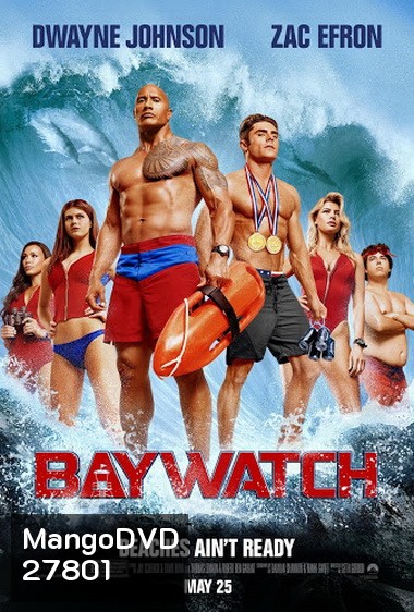 Baywatch ไลฟ์การ์ดฮอตพิทักษ์หาด