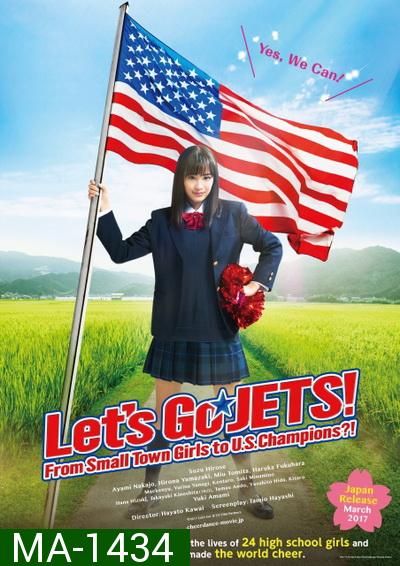 Let s Go, JETS! From Small Town Girls to U.S. Champions? เชียร์เกิร์ล เชียร์เธอ