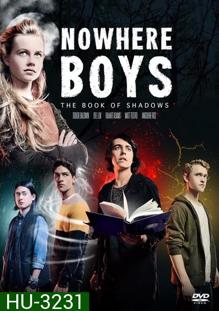 Nowhere Boys-The Book of Shadows เด็กปริศนากับคาถามหัศจรรย์ เดอะมูฟวี่ คัมภีร์แห่งเงามืด