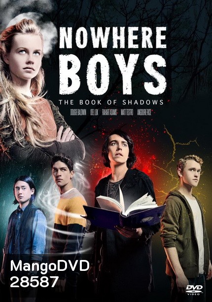 Nowhere Boys-The Book of Shadows เด็กปริศนากับคาถามหัศจรรย์ เดอะมูฟวี่ คัมภีร์แห่งเงามืด