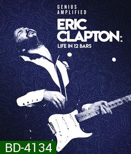  Eric Clapton: Life in 12 Bars (2017)