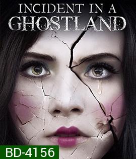 Incident in a Ghostland (2018) บ้านตุ๊กตาดุ