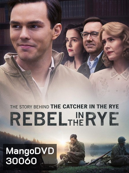 Rebel In The Rye เขียนไว้ให้โลกจารึก