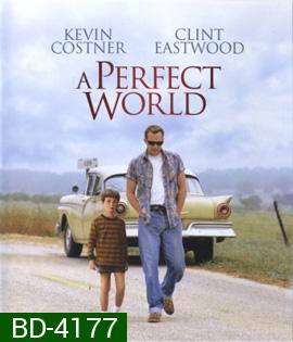 A Perfect World (1993) คนจริงโลกทรนง