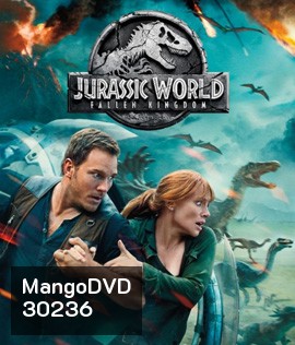 Jurassic World 2 : Fallen Kingdom (2018) : จูราสสิค เวิลด์: อาณาจักรล่มสลาย