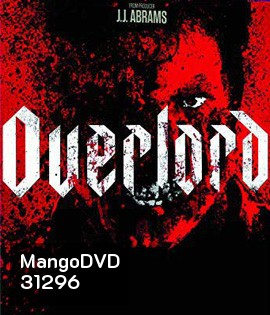 Overlord (2018) ปฏิบัติการโอเวอร์ลอร์ด