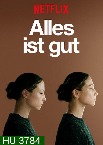Alles ist gut (All Good AKA. All Is Good) (2018)