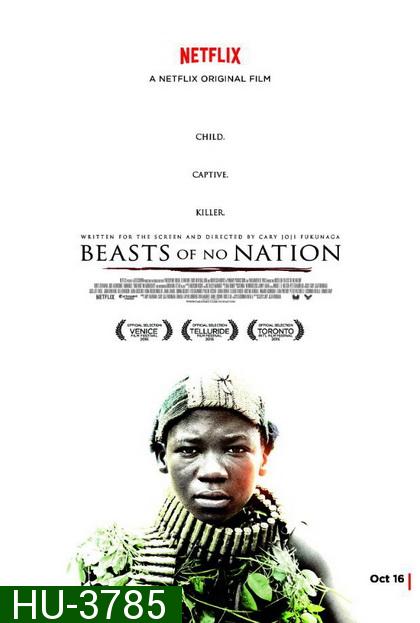 Beasts of No Nation เดรัจฉานไร้สัญชาติ (นักรบร้ายเดียงสา) [2015]