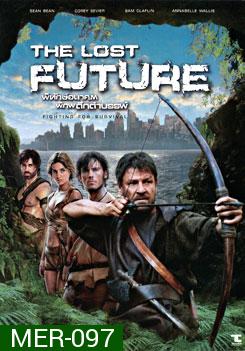 The Lost Future พิทักษ์อนาคต พิภพดึกดำบรรพ์ (2011)