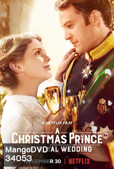 A Christmas Prince The Royal Wedding (2018) เจ้าชายคริสต์มาส มหัศจรรย์วันวิวาห์