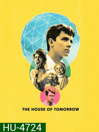 The House of Tomorrow  2017  บ้านแห่งวันพรุ่งนี้