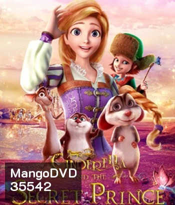 Cinderella and the Secret Prince(2018) ซินเดอเรลล่ากับเจ้าชายปริศนา