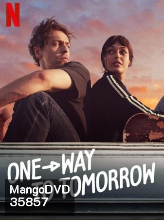 One-Way to Tomorrow พรุ่งนี้ที่ปลายทาง (2020)