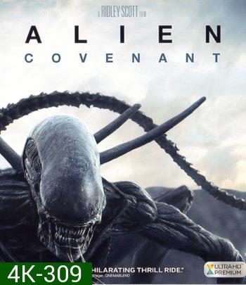4K - Alien: Covenant (2017) เอเลี่ยน โคเวแนนท์ - แผ่นหนัง 4K UHD
