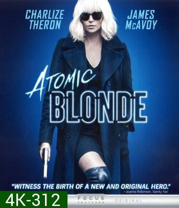 4K - Atomic Blonde (2017) บลอนด์ สวยกระจุย - แผ่นหนัง 4K UHD
