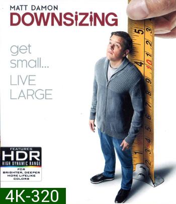 4K - Downsizing (2017) มนุษย์ย่อไซส์ - แผ่นหนัง 4K UHD