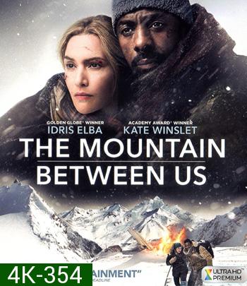 4K - The Mountain Between Us (2017) สองเราในความทรงจำ - แผ่นหนัง 4K UHD