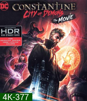 4K - Constantine: City of Demons - The Movie (2018) - แผ่นการ์ตูน 4K UHD