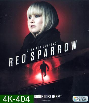 4K - Red Sparrow (2018) เรด สแปร์โรว์ หญิงร้อนพิฆาต - แผ่นหนัง 4K UHD